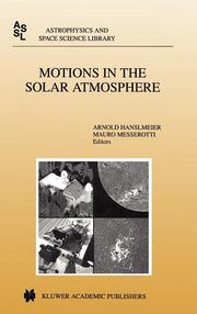 Motions in the Solar Atmosphere: Proceedings of the Summerschool and Workshop Held at the Solar Observatory Kanzelhohe Karnten, Austria, September 1-1