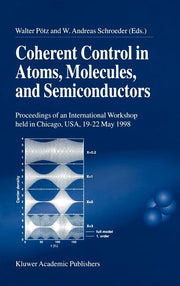 Coherent Control in Atoms, Molecules, and Semiconductors (1999)