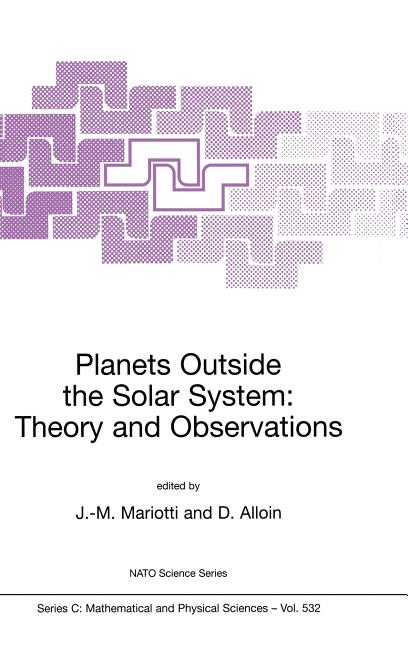 Planets Outside the Solar System: Theory and Observations (1999)