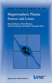 Magnetospheric Plasma Sources and Losses: Final Report of the Issi Study Project on Source and Loss Processes (Reprinted from Space Science Reviews Jo