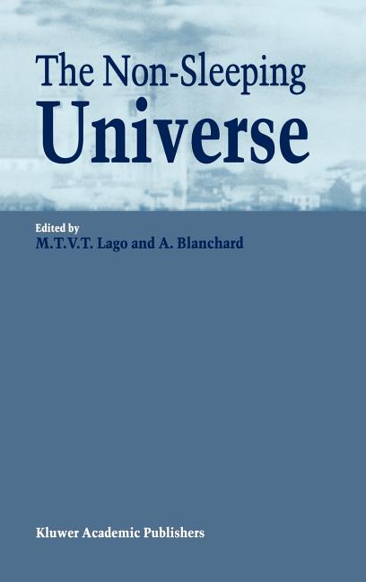 The Non-Sleeping Universe: Proceedings of Two Conferences On: 'Stars and the Ism' Held from 24-26 November 1997 and On: 'From Galaxies to the Horizon' Hel