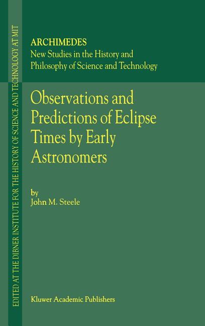 Observations and Predictions of Eclipse Times by Early Astronomers (2000)