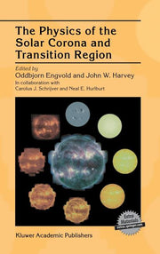The Physics of the Solar Corona and Transition Region (Reprinted from Solar Physics, 190:1-2, 2000)