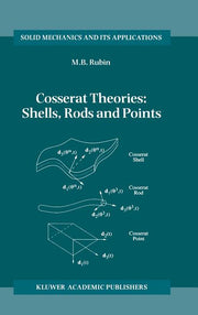 Cosserat Theories: Shells, Rods and Points (2000)