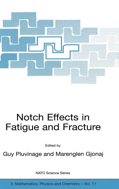 Notch Effects in Fatigue and Fracture (2001)