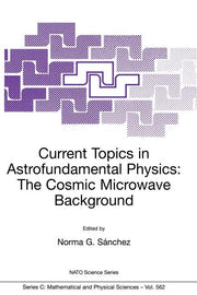 Current Topics in Astrofundamental Physics: The Cosmic Microwave Background (Softcover Reprint of the Original 1st 2001)