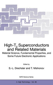 High-Tc Superconductors and Related Materials: Material Science, Fundamental Properties, and Some Future Electronic Applications (2001)
