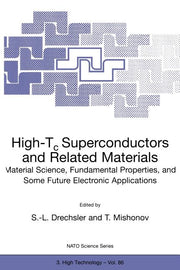High-Tc Superconductors and Related Materials: Material Science, Fundamental Properties, and Some Future Electronic Applications (Softcover Reprint of