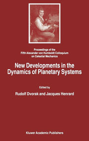 New Developments in the Dynamics of Planetary Systems: Proceedings of the Fifth Alexander Von Humboldt Colloquium on Celestial Mechanics Held in Badho