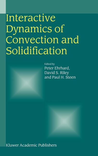 Interactive Dynamics of Convection and Solidification (2001)