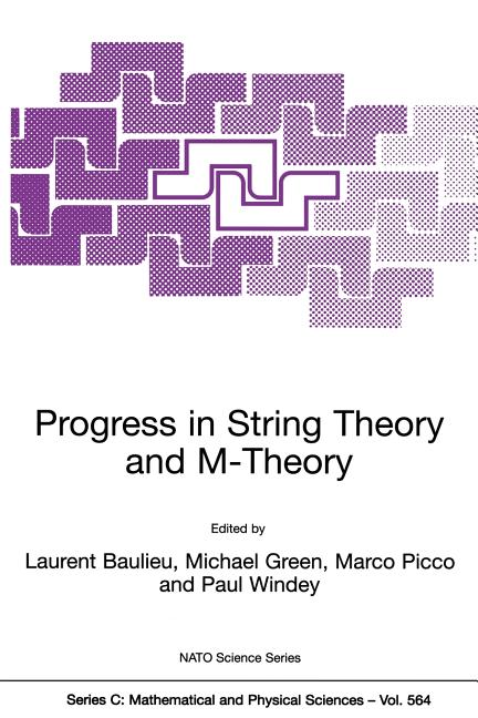 Progress in String Theory and M-Theory (Softcover Reprint of the Original 1st 2001)