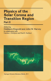 Physics of the Solar Corona and Transition Region: Part II Proceedings of the Monterey Workshop, Held in Monterey, California, August 1999 (Reprinted