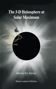 The 3-D Heliosphere at Solar Maximum: Proceedings of the 34th Eslab Symposium, 3-6 October 2000, Estec, Noordwijk, the Netherlands (Reprinted from Space S