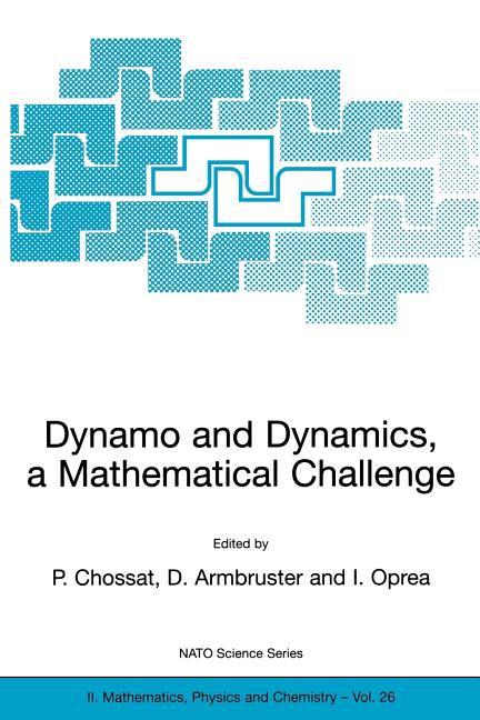 Dynamo and Dynamics, a Mathematical Challenge (Softcover Reprint of the Original 1st 2001)