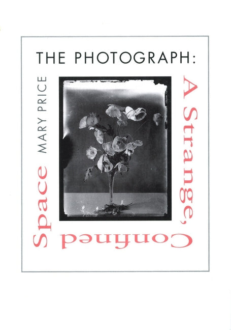 The Photograph the Photograph the Photograph: A Strange, Confined Space a Strange, Confined Space a Strange, Confined Space