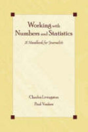 Working With Numbers and Statistics: A Handbook for Journalists