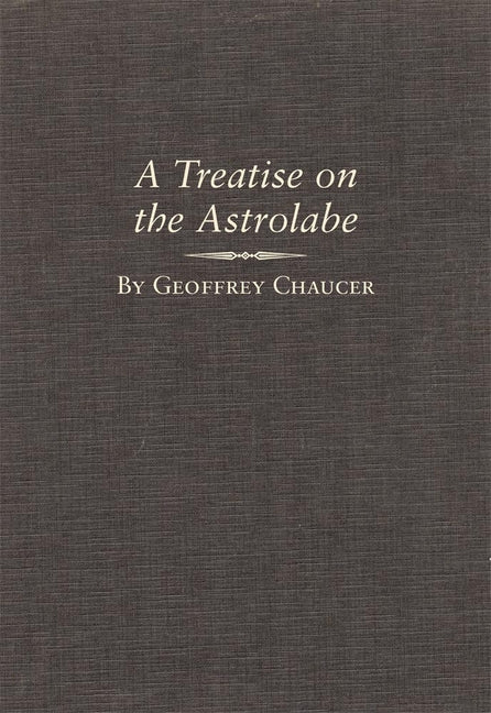 A Treatise on the Astrolabe: Volume 6