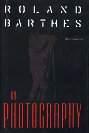 Roland Barthes on Photography: The Critical Tradition in Perspective