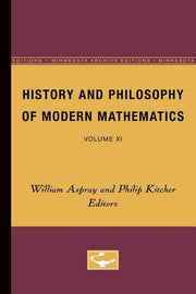 History and Philosophy of Modern Mathematics: Volume XI (Minnesota Archive Editions)