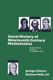 Social History of Nineteenth Century Mathematics (Softcover Reprint of the Original 1st 1981)