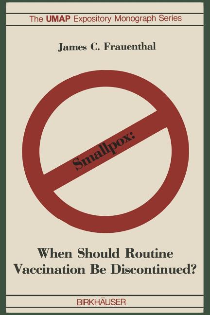 Smallpox: When Should Routine Vaccination Be Discontinued? (Softcover Reprint of the Original 1st 1981)