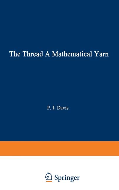 The Thread: A Mathematical Yarn (Softcover Reprint of the Original 1st 1983)