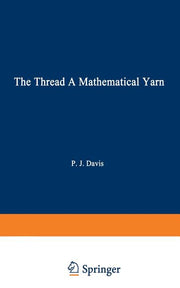 The Thread: A Mathematical Yarn (Softcover Reprint of the Original 1st 1983)