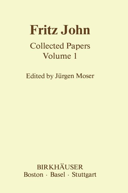 Fritz John: Collected Papers Volume 1 (1985)