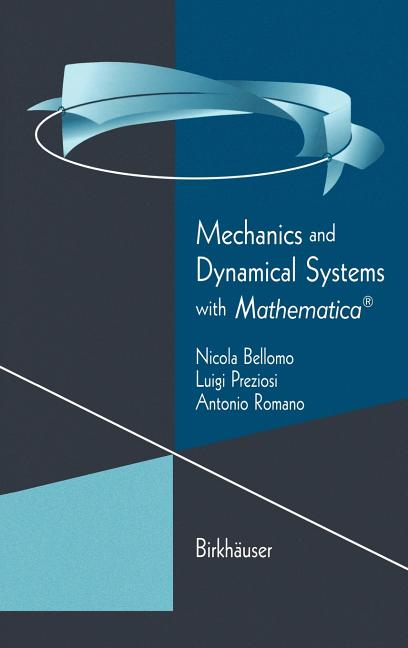 Mechanics and Dynamical Systems with Mathematica(r) (2000)