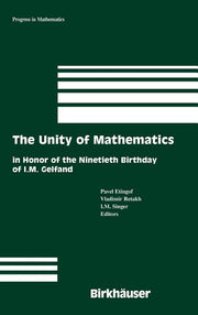 The Unity of Mathematics: In Honor of the Ninetieth Birthday of I.M. Gelfand (2006)