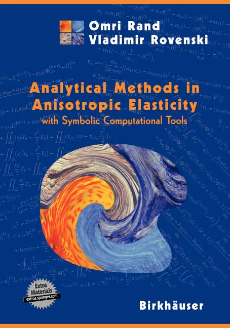 Analytical Methods in Anisotropic Elasticity: With Symbolic Computational Tools (2005)