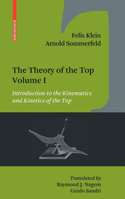 The Theory of the Top. Volume I: Introduction to the Kinematics and Kinetics of the Top (2008)