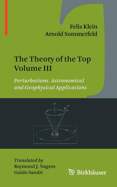 The Theory of the Top Volume III: Perturbations. Astronomical and Geophysical Applications (2012)