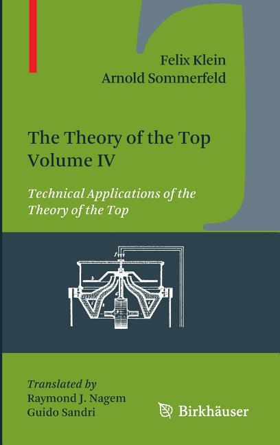 The Theory of the Top. Volume IV: Technical Applications of the Theory of the Top (2014)