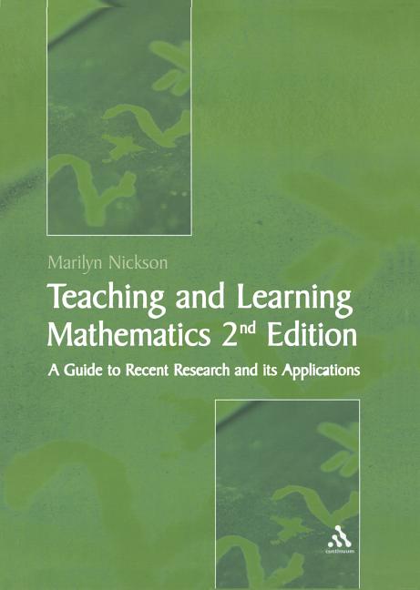Teaching and Learning Mathematics: A Teacher's Guide to Recent Research and Its Application (Revised)