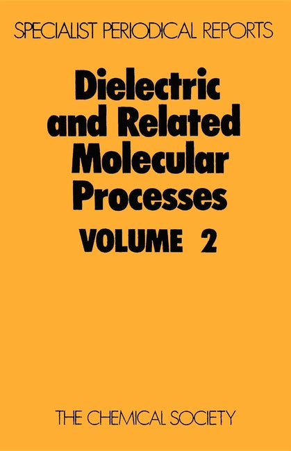 Dielectric and Related Molecular Processes: Volume 2 (Edition.)