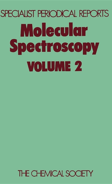 Molecular Spectroscopy: Volume 2 (Edition.)