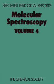Molecular Spectroscopy: Volume 4 (Edition.)