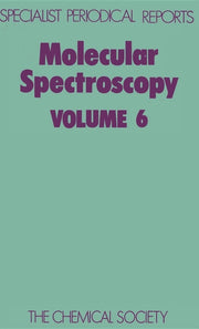 Molecular Spectroscopy: Volume 6 (Edition.)