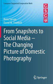 From Snapshots to Social Media - The Changing Picture of Domestic Photography