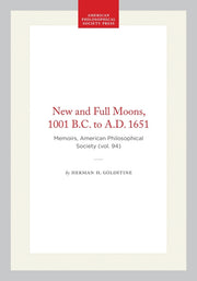 New and Full Moons, 1001 B.C. to A.D. 1651: Memoirs, American Philosophical Society (Vol. 94)