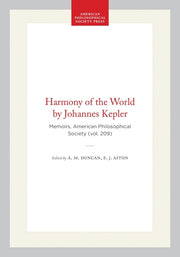 Harmony of the World by Johannes Kepler: Memoirs, American Philosophical Society (Vol. 209)