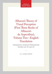Alhacen's Theory of Visual Perception (First Three Books of Alhacen's de Aspectibus), Volume Two--English Translation: Transactions, American Philosop