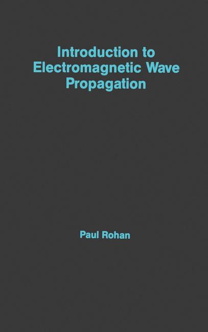 Introduction to Electromagnetic Wave Propagation