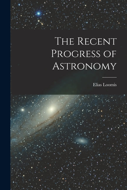 The Recent Progress of Astronomy