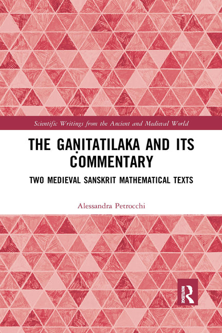 The Ganitatilaka and Its Commentary: Two Medieval Sanskrit Mathematical Texts
