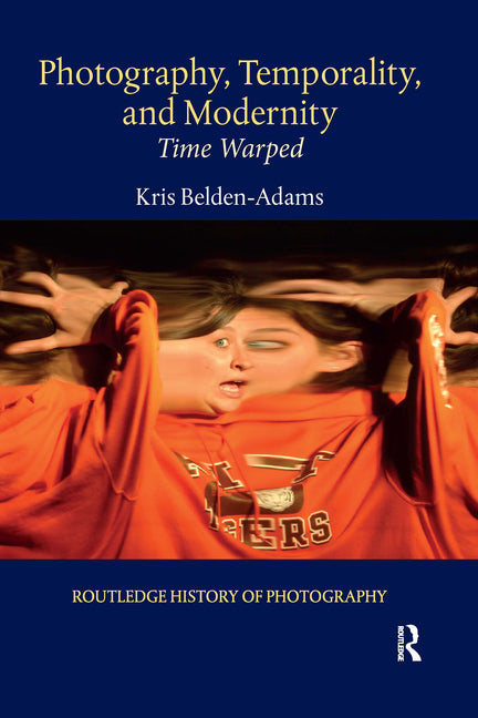 Photography, Temporality, and Modernity: Time Warped