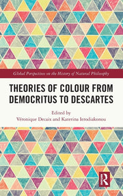 Theories of Colour from Democritus to Descartes