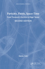 Particles, Fields, Space-Time: From Thomson's Electron to Higgs' Boson