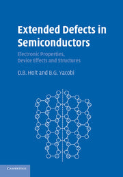 Extended Defects in Semiconductors: Electronic Properties, Device Effects and Structures
